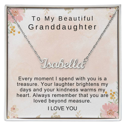 To My Beautiful Granddaughter Every moment I spend with you is a treasure Personalized Name Necklace